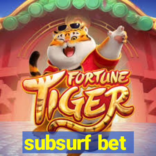 subsurf bet